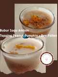 Bubur Sagu Ambon Topping Peanut Pumpkin + Bee Pollen
