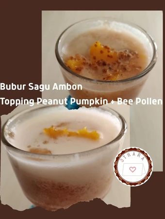 Langkah Mudah untuk Membikin Resep Bubur Sagu Ambon Topping Peanut Pumpkin + Bee Pollen yang Bikin Ngiler Anti Ribet, Bisa Manjain Lidah