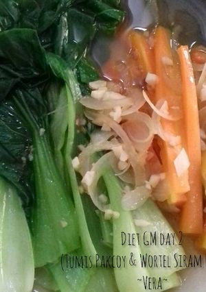 Foto resep Diet GM Day 2/ Pakcoy dan Wortel siram Bawang putih