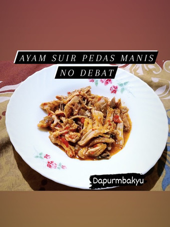 Resep Ayam suir pedas manis yang Menggugah Selera