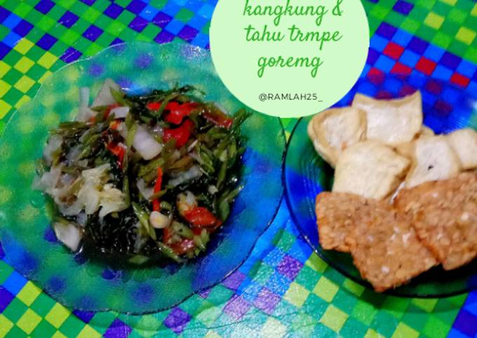Resep Tumis kangkung &amp;amp; tahu tempe goreng yang Menggugah Selera