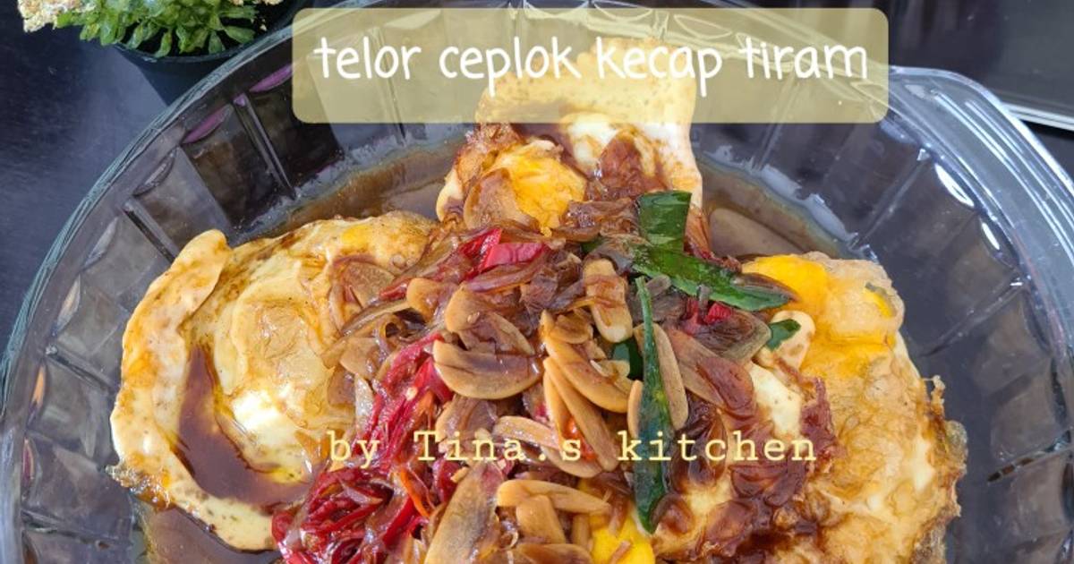 Resep Telor Ceplok Kecap Tiram Oleh Tina S Kitchen Cookpad