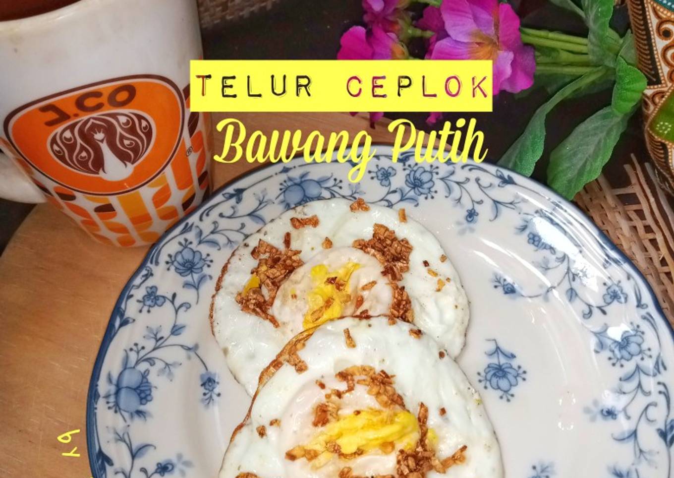 Telur Ceplok Bawang Putih