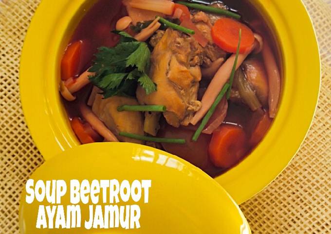 Bagaimana Menyiapkan Soup Beetroot Ayam Jamur, Lezat Sekali