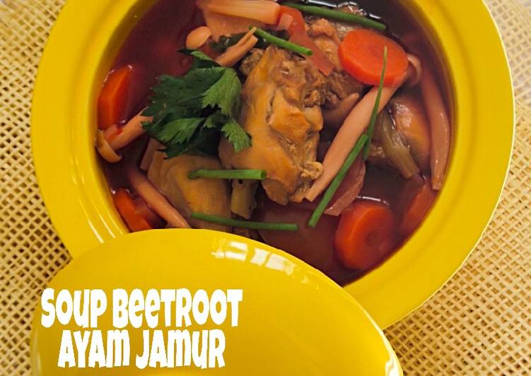 Bagaimana Bikin Soup Beetroot Ayam Jamur, Menggugah Selera
