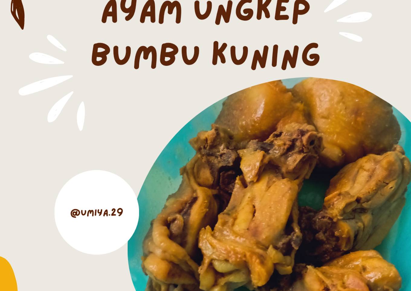 Resep Ayam Ungkep bumbu Kuning yang Bikin Ngiler