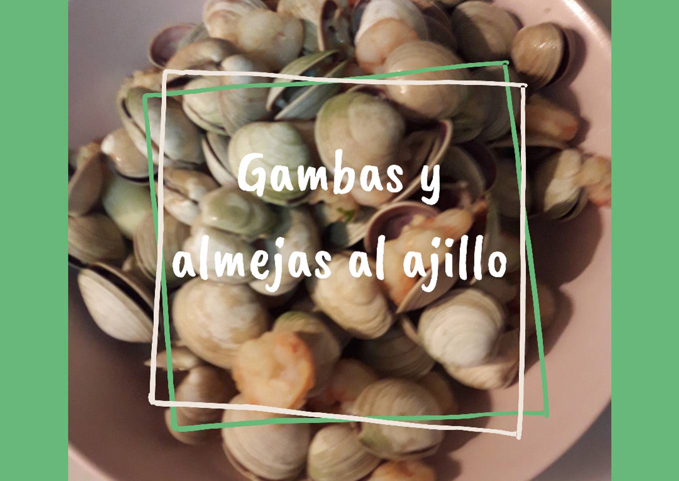 Gambas y almejas al ajillo 🦐