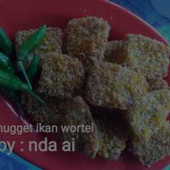 Foto resep 1. Nugget ikan wortel