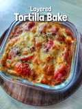 Layered Tortilla Bake
