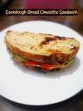 Sourdough Bread Omelette Sandwich