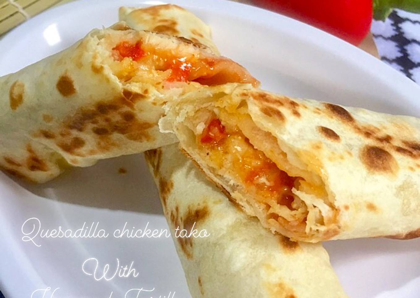 143. Quesadilla Chicken Taco with Homemade Tortilla