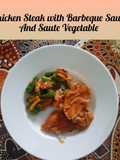 Chicken Steak BBQ Sauce with Saute Vegetable