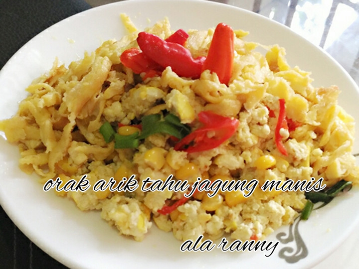 Cara Gampang Menyiapkan Orak arik tahu jagung manis, Enak