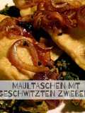 Maultaschen...mit geschwitzten Zwiebeln
