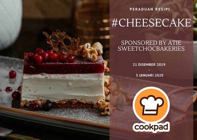 Bagaimana Menyiapkan Peraduan Resipi #cheesecake Atie SweetChocbakeries, Sempurna