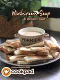 Mushroom Soup & Bread Toast