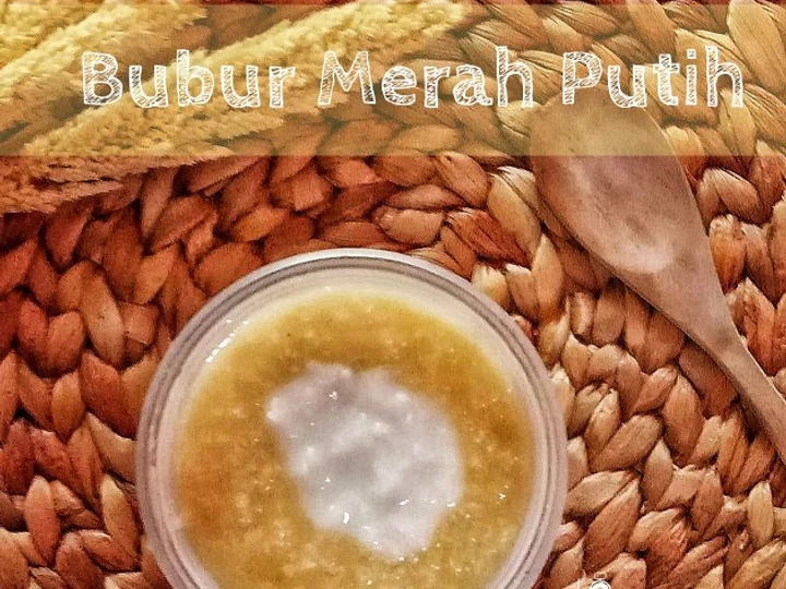 Langkah Gampang Membikin Resep Bubur Merah Putih/Abang Putih Dari Nasi Sisa yang  Bikin Ketagihan Anti Ribet, Bikin Ngiler