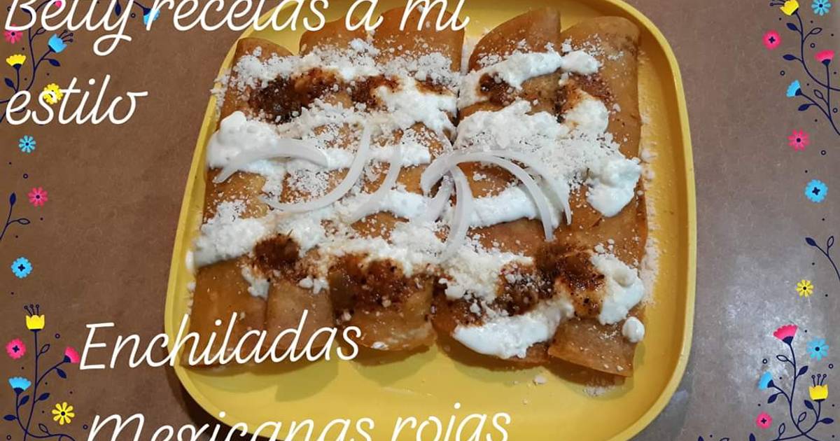 Enchiladas mexicanas rojas Receta de Betty recetas a mi estilo Cookpad