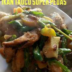 Ikan tauco super pedas রেসিপির প্রধান ছবি