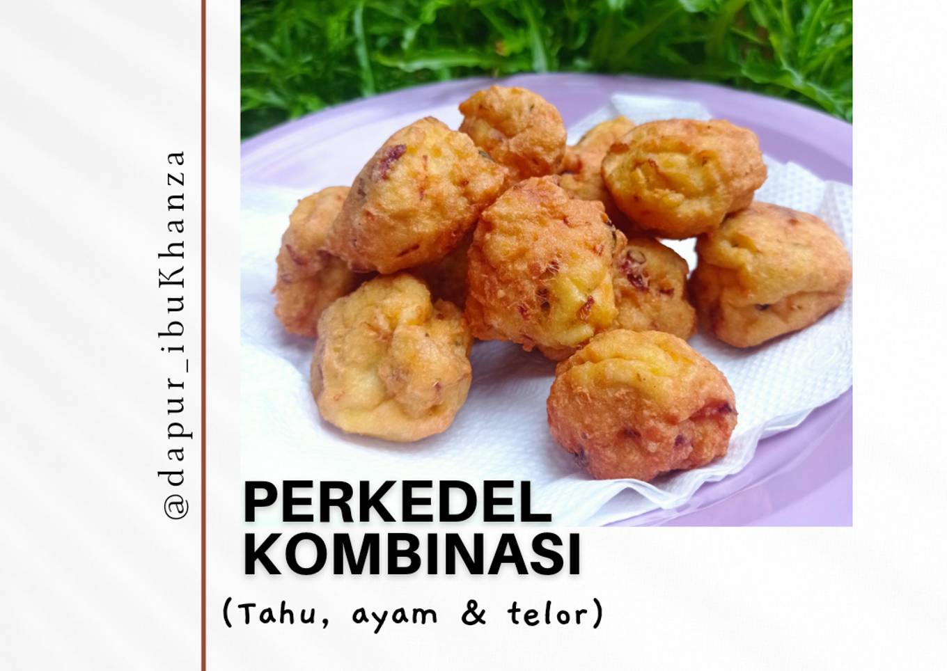 Perkedel Kombinasi (tahu ayam telur)