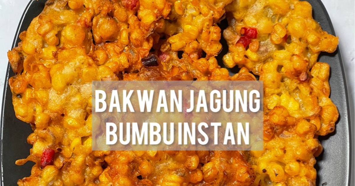 Resep Bakwan Jagung Bumbu Instan Paling Mudah dan Enak
