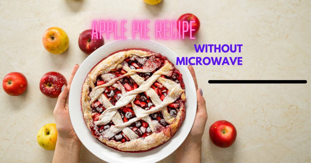 ओवन के बिना एप्पल पाई नुस्खा(apple pie recipe in hindi) रेसिपी बनाने की