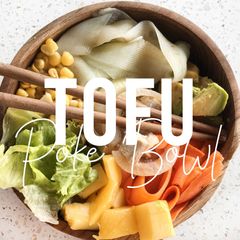 A picture of VEGAN RECIPES: Easy Homemade Tofu Poke Bowl.