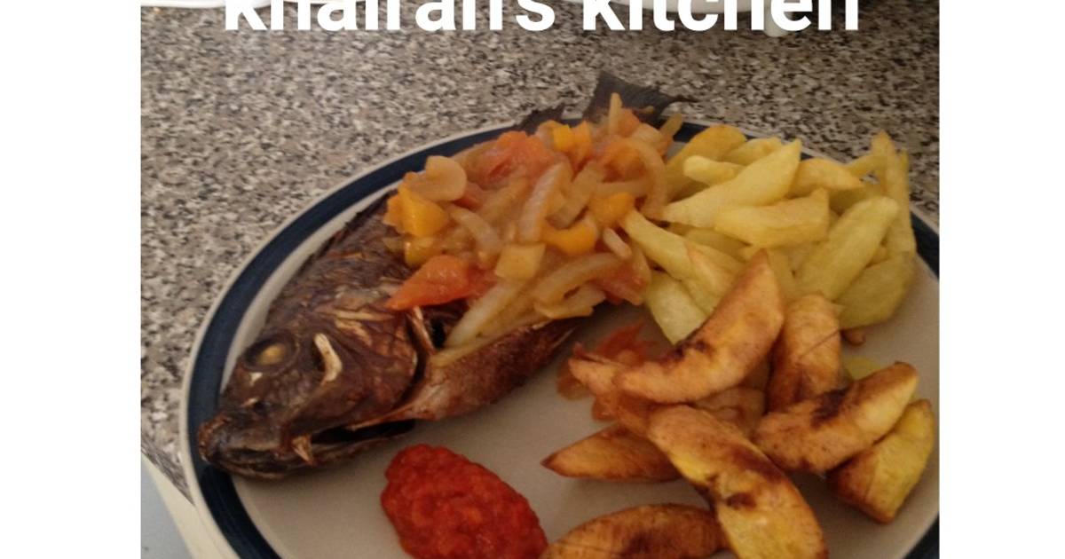 Chips,plantain and grilled tilapia fish Recipe by Maman Jaafar( Khairan