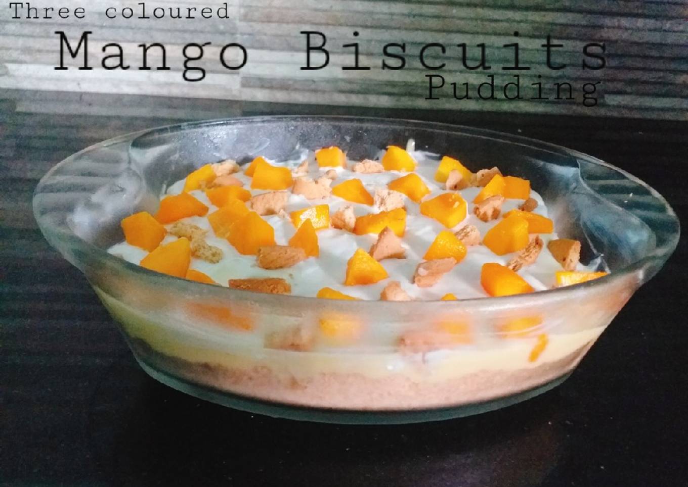 Three coloured Mango Biscuits Pudding