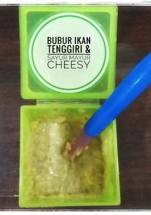 Foto resep Bubur Ikan Tenggiri + Sayur Mayur Cheesy (MPASI 4 Bintang Baby B