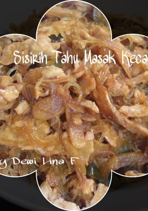 Foto resep Sisirih Tahu Masak Kecap