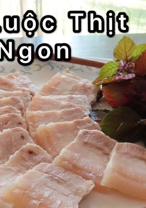 Hình của món Cách Luộc Thịt Luộc Trắng Săn chắc.