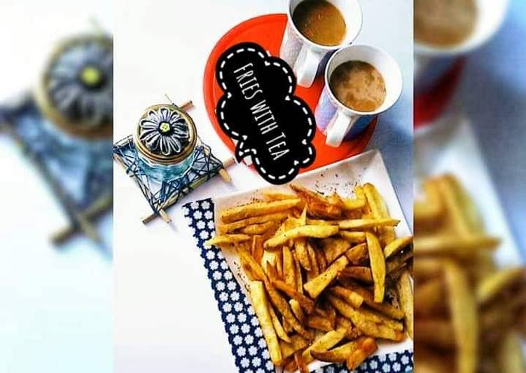 Recipe of Perfect Fries with Tea