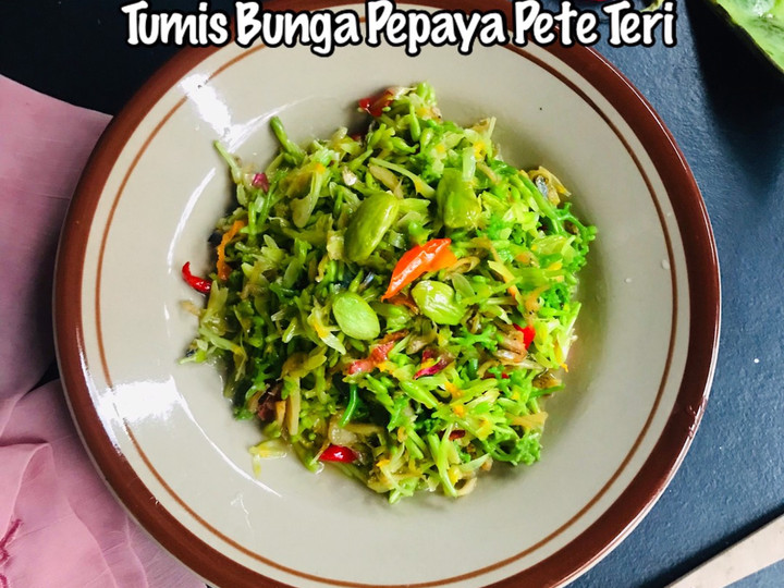 Resep Tumis Bunga Pepaya Pete Teri, Lezat