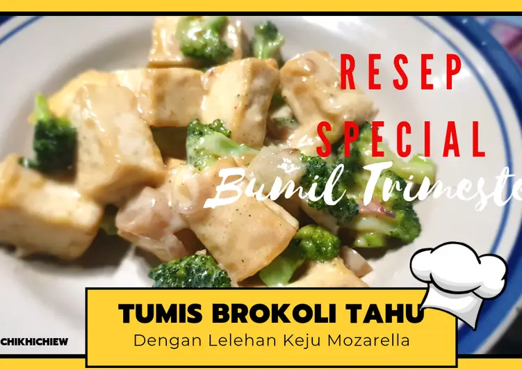 Fresh, Menyajikan Tumis Brokoli Tahu Saus Keju Mozarella Ala Restoran