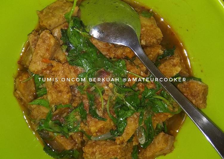 Tumis Oncom Berkuah