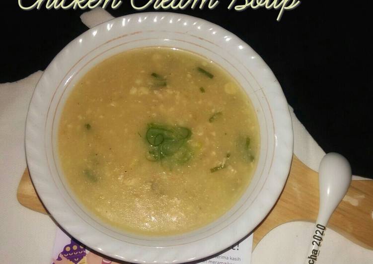 Bagaimana Menyiapkan Chicken Cream Soup Pemula, Lezat