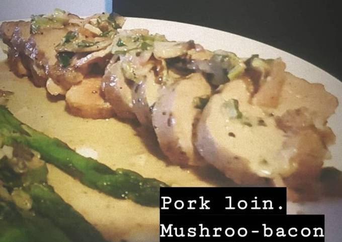 Pork loin with mushroom bacon sauce