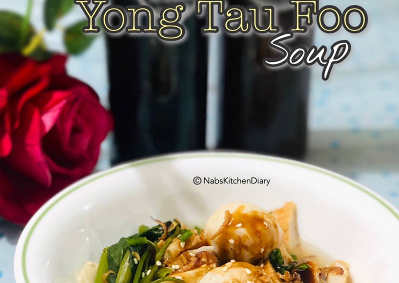 Resepi Hakka Yong Tau Foo Soup Yang Lazat Dan Simpel Resepi Kak Ross