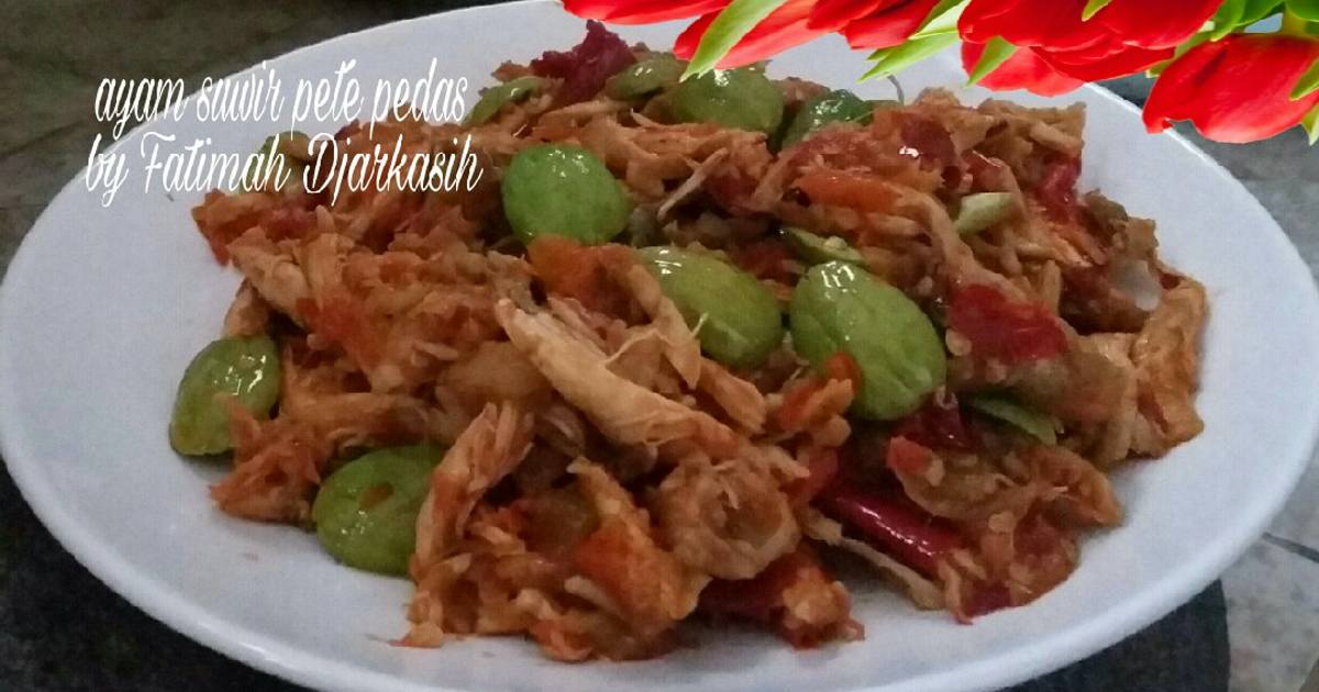  Resep  Ayam  suwir pete pedas  oleh Fatimah Djarkasih Cookpad