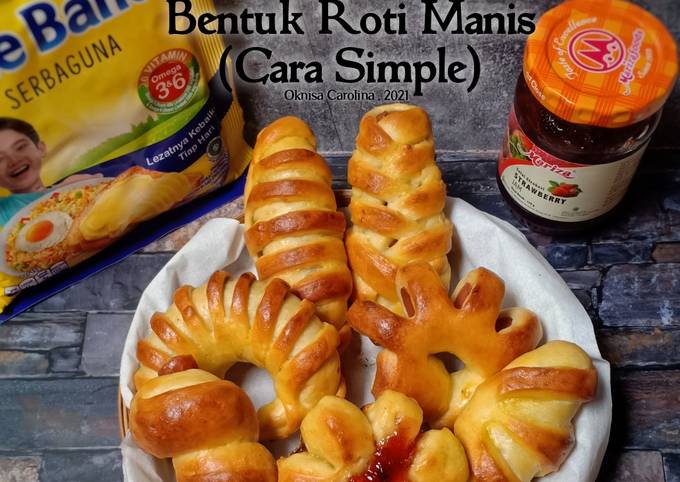 Bentuk Roti Manis (Cara Simple)