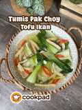 Tumis Pak Choy Tofu Ikan