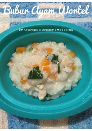 Foto resep Mpasi Chloe|Bubur Ayam Wortel