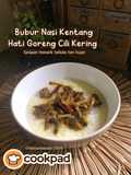 Bubur Nasi Kentang & Hati Goreng Cili Kering