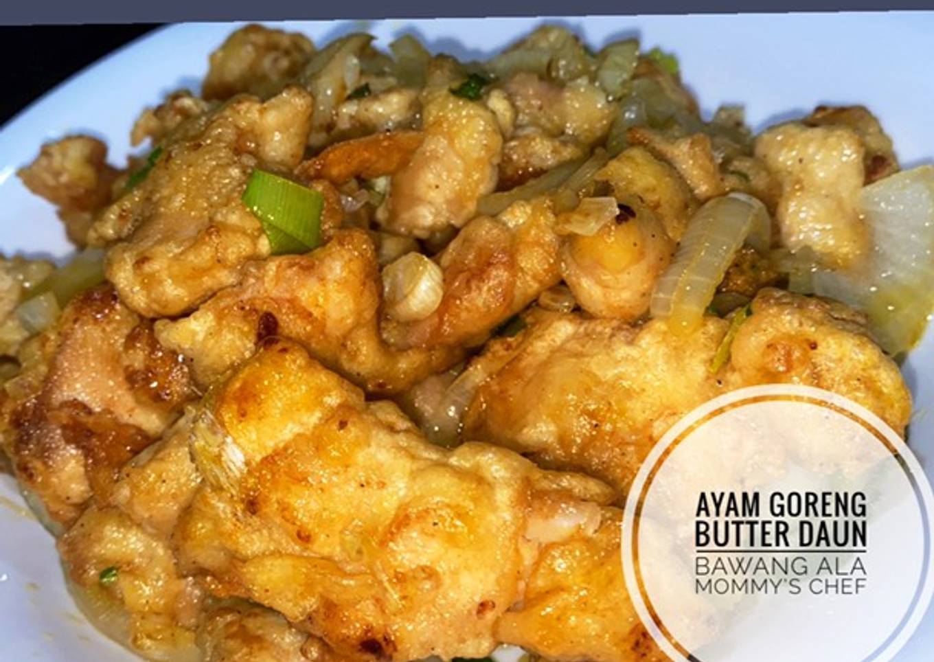 Ayam goreng butter daun bawang ala mommy’s chef