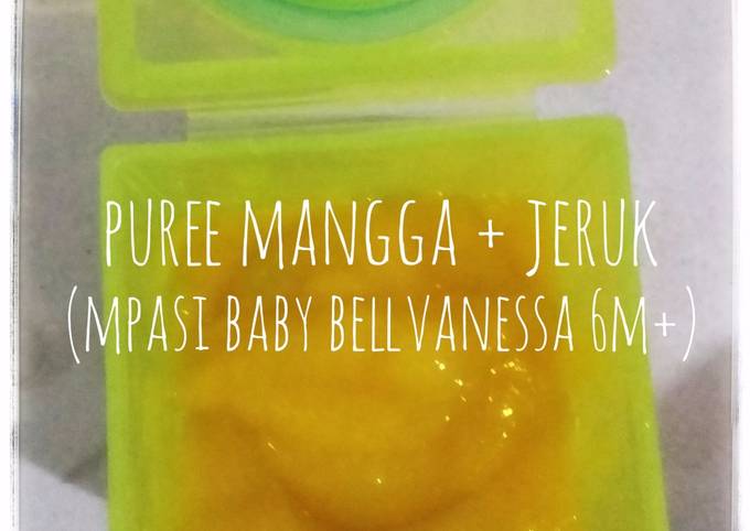 Puree Mangga + Jeruk (MPASI Baby Bellvanessa 6m+)