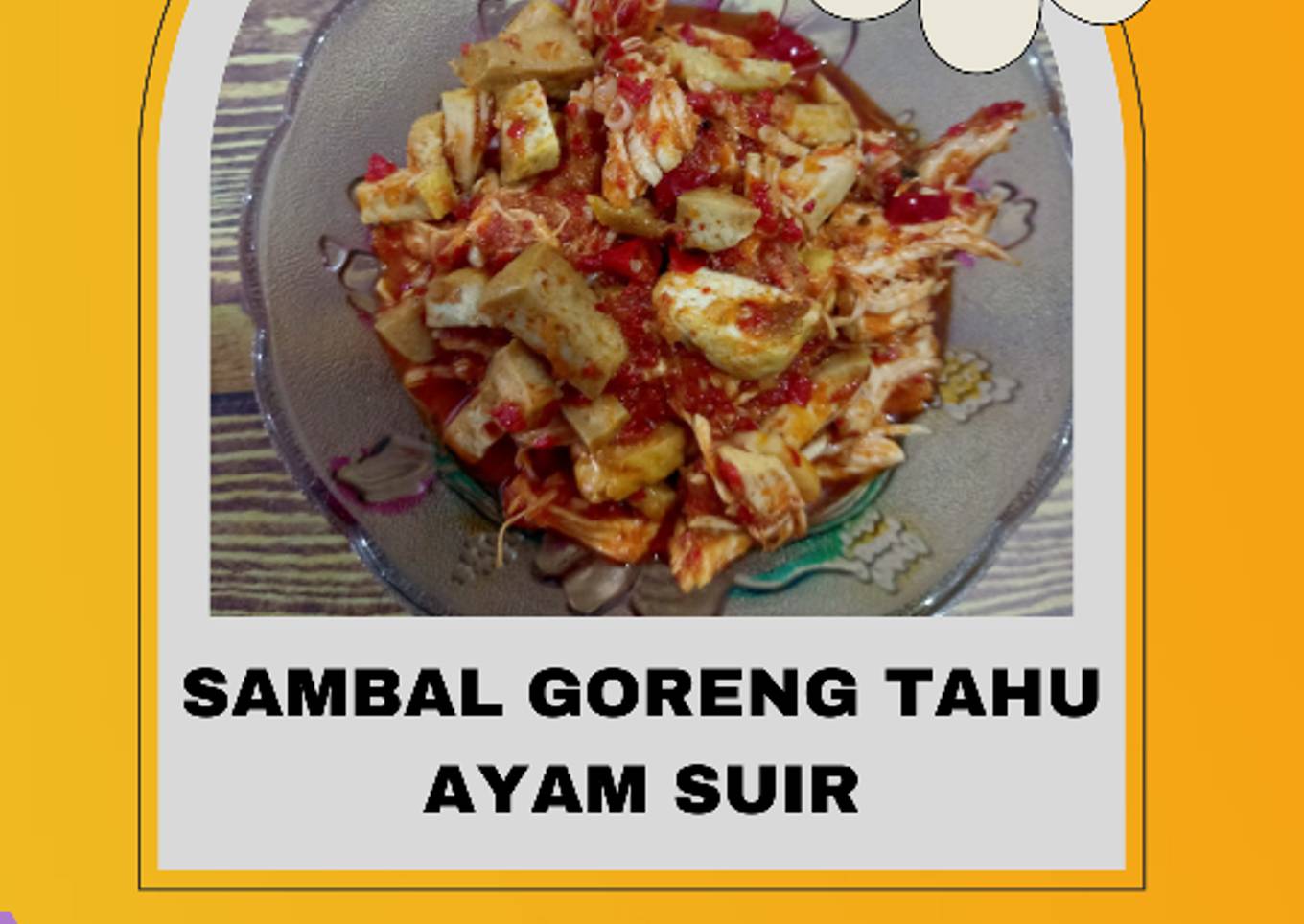 Sambal goreng tahu ayam suir