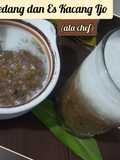 Wedang dan Es Kacang Hijau (à la chef)