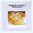 Nuggets di pollo e melanzane