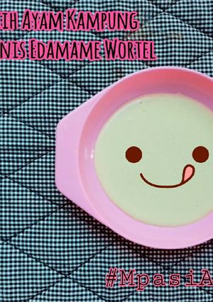 Foto resep Mpasi 7m+ : Menu 4* Beras Putih Ayam Jagung Edamame Wortel